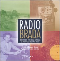 Radio brada. 8 settembre 1943: dalla Sardegna la prima voce del'Italia libera