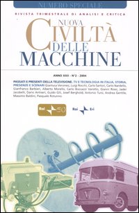 Nuova civiltà delle macchine. Vol. 2: Passati e presenti della televisione. Tv e tecnologia in Italia, storia, presenze e scenari
