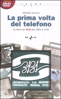 La prima volta del telefono. La storia del 3131 dal 1969 al 1995
