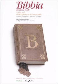 La Bibbia giorno e notte. I mille volti di un'esperienza indimenticabile