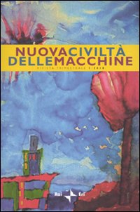 Nuova civiltà delle macchine. Vol. 1: Cifre, icone, macchine