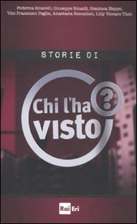 Le storie di «Chi l'ha visto?»
