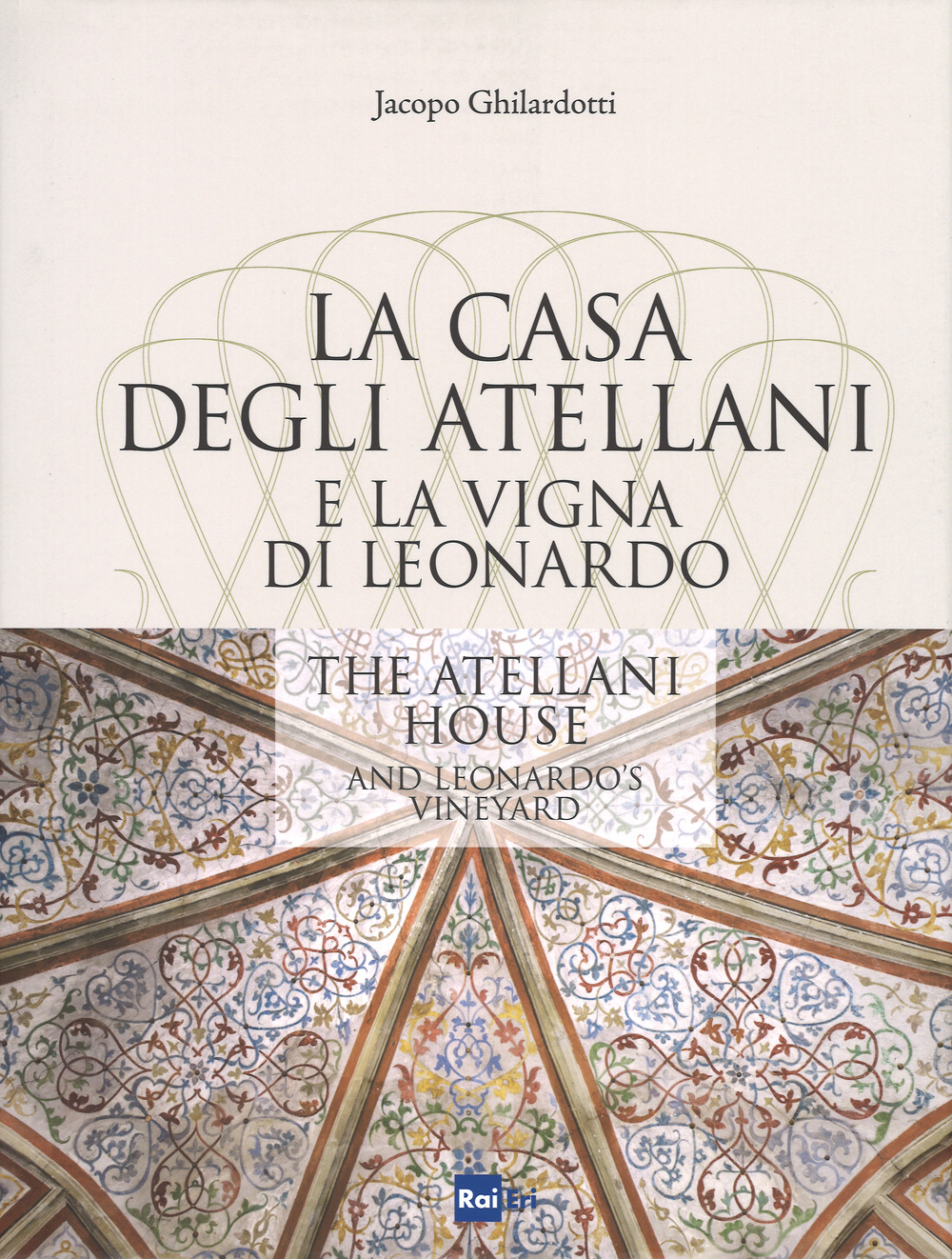 La casa degli Atellani e la vigna di Leonardo-The Atellani house and Leonardo's vineyard