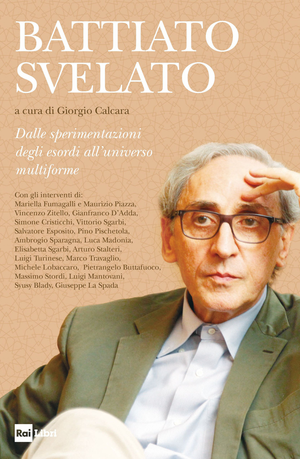 Battiato svelato. Dalle sperimentazioni degli esordi all'universo multiforme