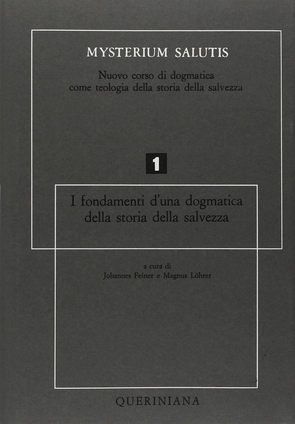 Mysterium salutis. Vol. 1: I fondamenti di una dogmatica della storia della salvezza (1)