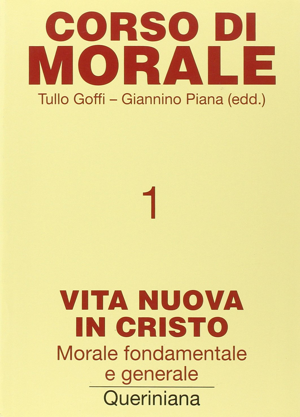 Corso di morale. Vol. 1: Vita nuova in Cristo. Morale fondamentale e generale