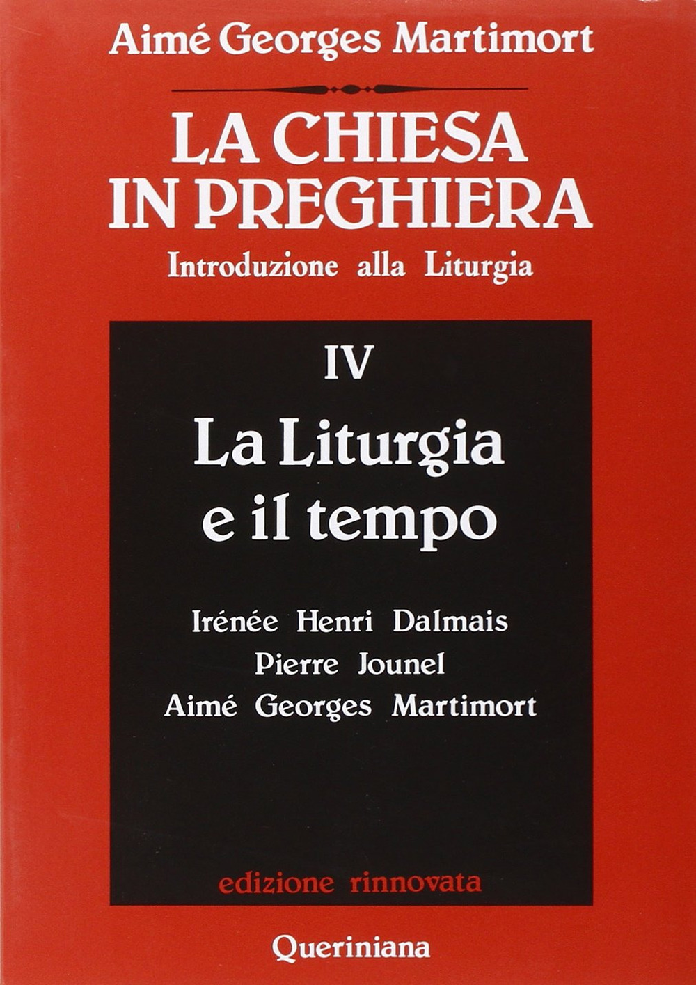 La Chiesa in preghiera. Introduzione alla liturgia. Vol. 4: La liturgia e il tempo