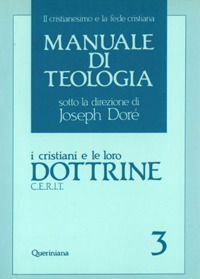 Manuale di teologia. Vol. 3: I cristiani e le loro dottrine