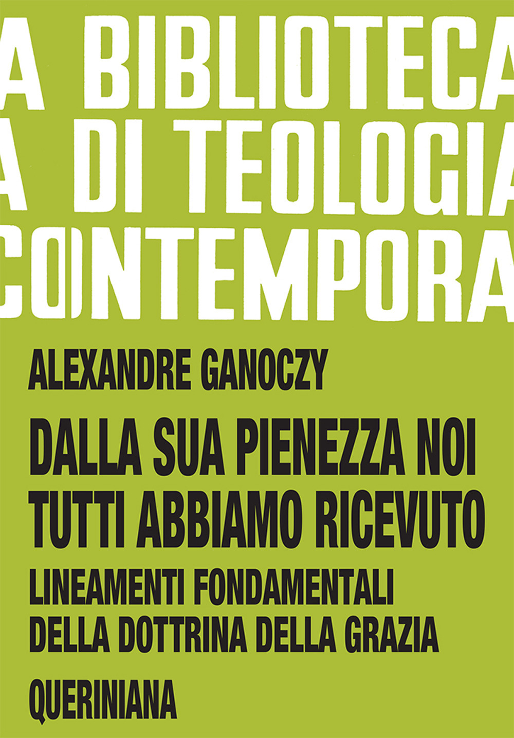 Dalla sua pienezza noi tutti abbiamo ricevuto. Lineamenti fondamentali della dottrina della grazia