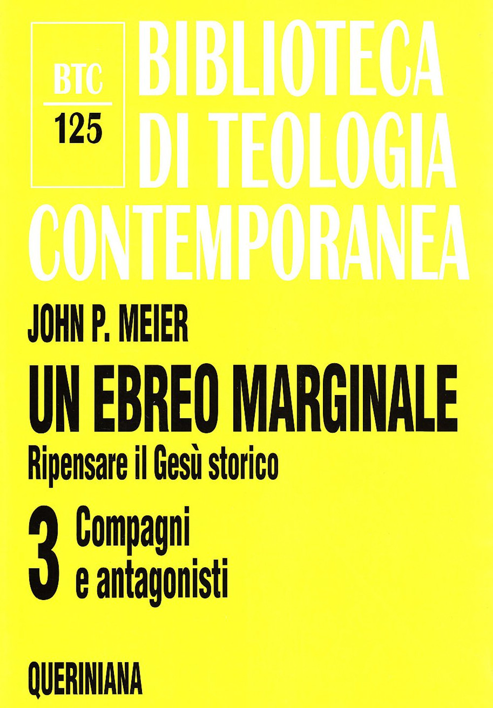Un ebreo marginale. Ripensare il Gesù storico. Vol. 3: Compagni e antagonisti