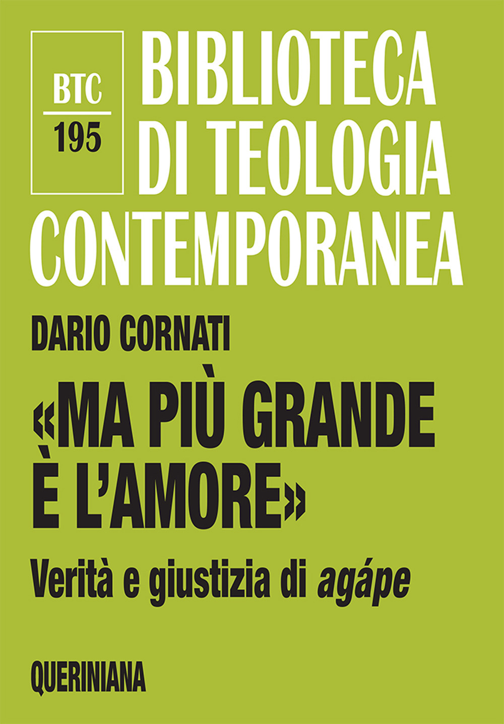 «Ma più grande è l’amore». Verità e giustizia di agápe
