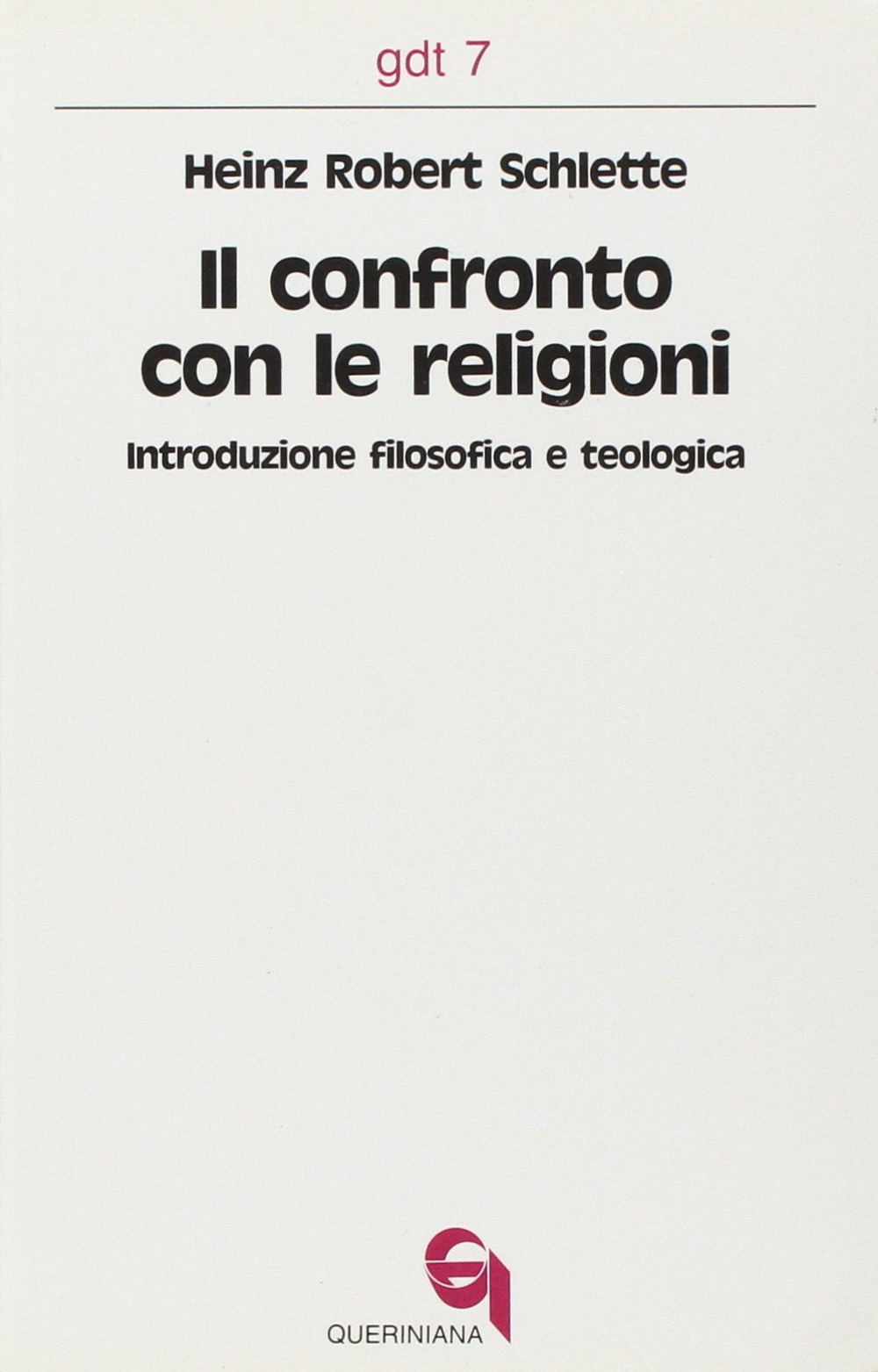 Il confronto con le religioni. Introduzione filosofica e teologica