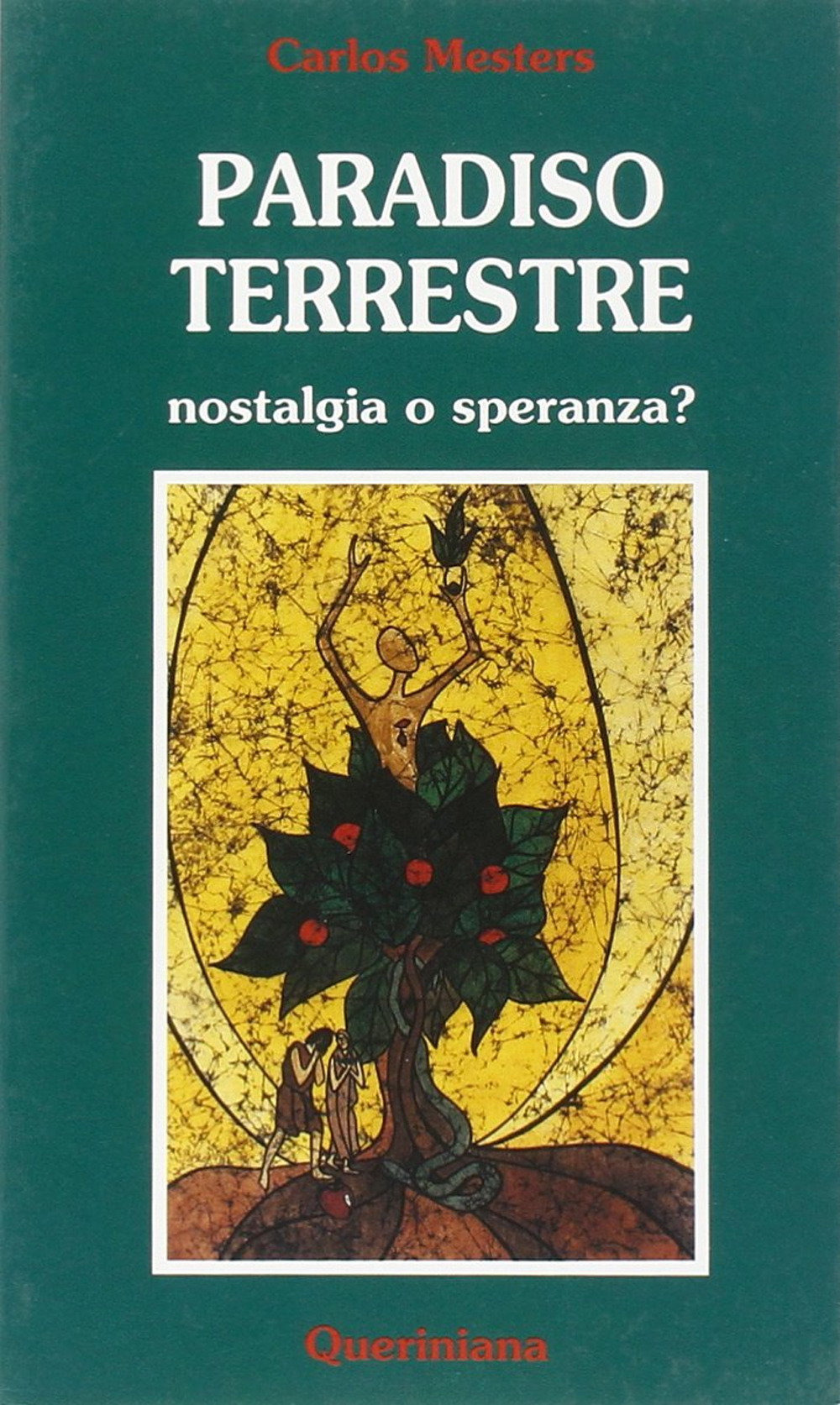 Paradiso terrestre. Nostalgia o speranza?