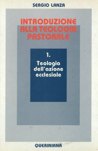 Introduzione alla teologia pastorale. Vol. 1: Teologia dell'Azione ecclesiale