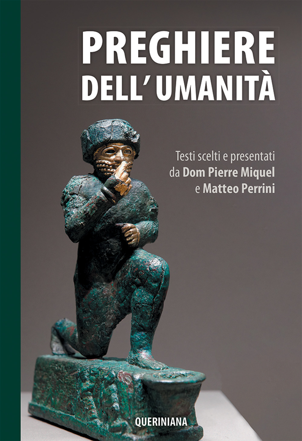 Preghiere dell'umanità. Testi scelti e presentati da Dom Pierre Miquel e Matteo Perrini