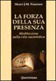 La forza della sua presenza. Meditazione sulla vita eucaristica