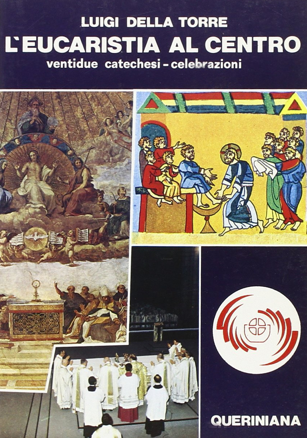 L'Eucaristia al centro. Ventidue catechesi-celebrazioni della messa come forma della comunità ecclesiale