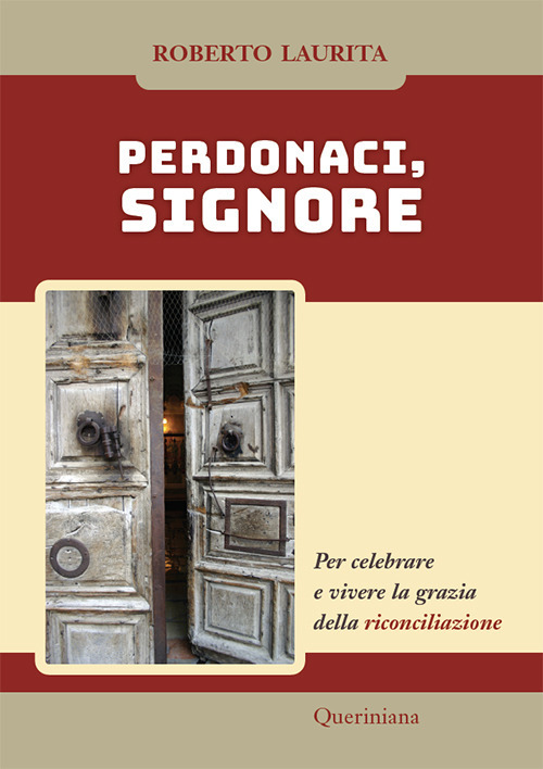 Perdonaci, Signore. Per celebrare e vivere la grazia della riconciliazione
