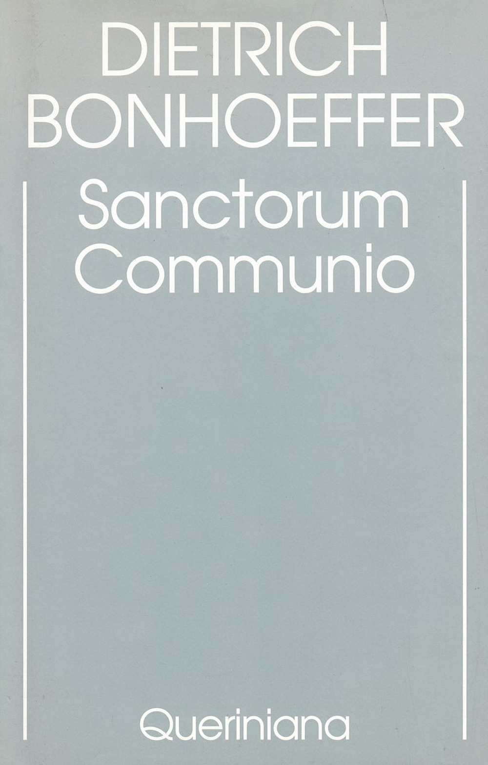 Edizione critica delle opere di D. Bonhoeffer. Vol. 1: Sanctorum communio. Una ricerca dogmatica sulla sociologia della Chiesa