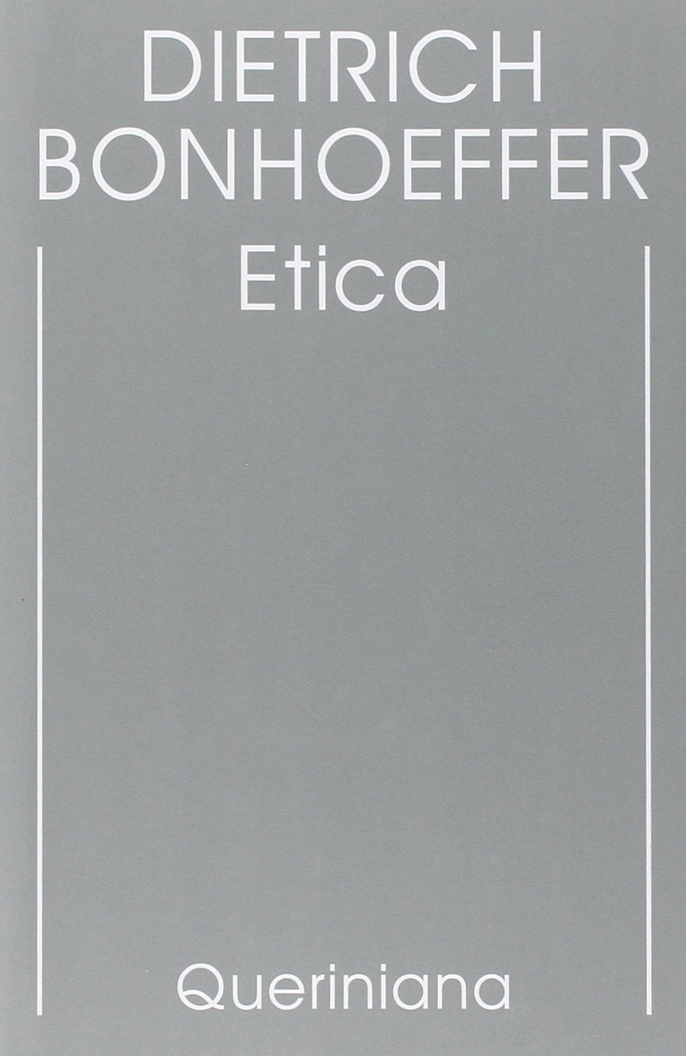 Edizione critica delle opere di D. Bonhoeffer. Vol. 6: Etica