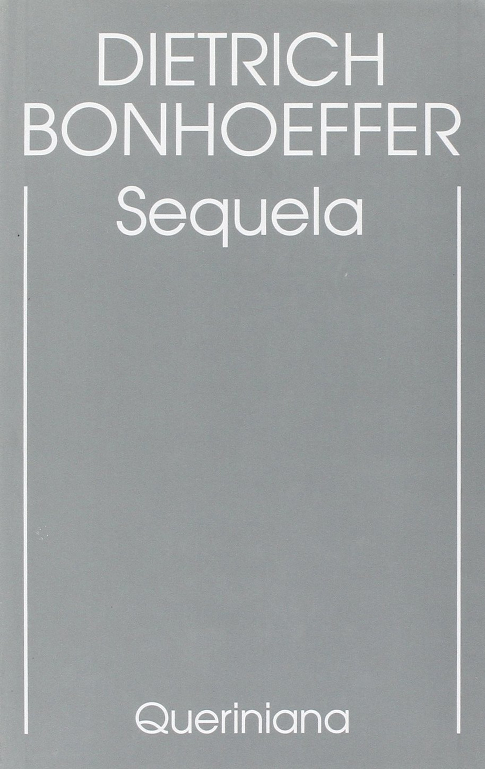 Edizione critica delle opere di D. Bonhoeffer. Vol. 4: Sequela