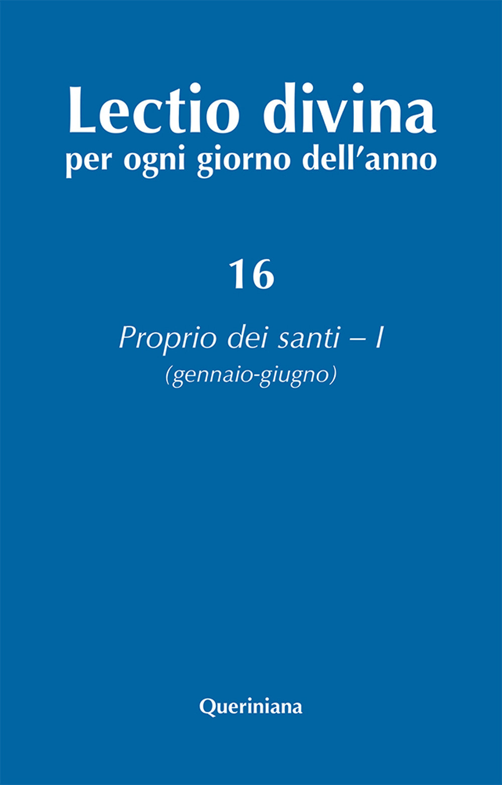 Lectio divina per ogni giorno dell'anno. Vol. 16: Proprio dei santi 1 (gennaio-giugno)