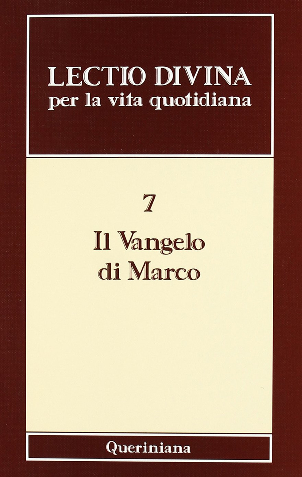 Lectio divina per la vita quotidiana. Vol. 7: Il vangelo di Marco