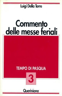Commento delle messe feriali. Vol. 3: Tempo di Pasqua