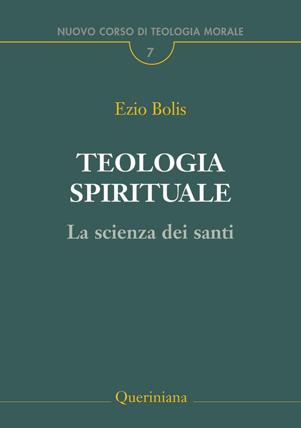 Teologia spirituale. La scienza dei santi