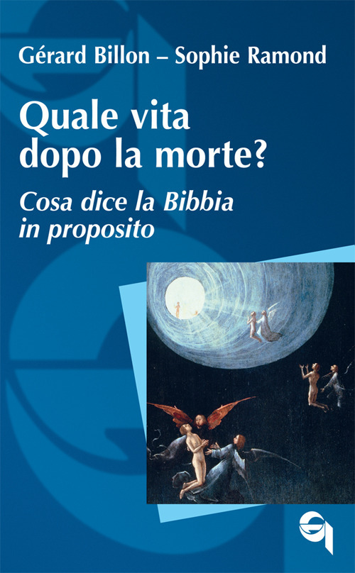 Quale vita dopo la morte? Cosa dice la Bibbia in proposito