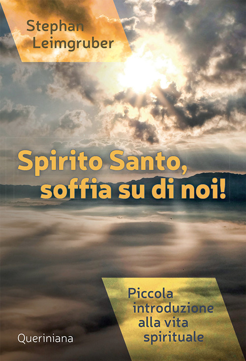 Spirito Santo, soffia su di noi! Piccola introduzione alla vita spirituale