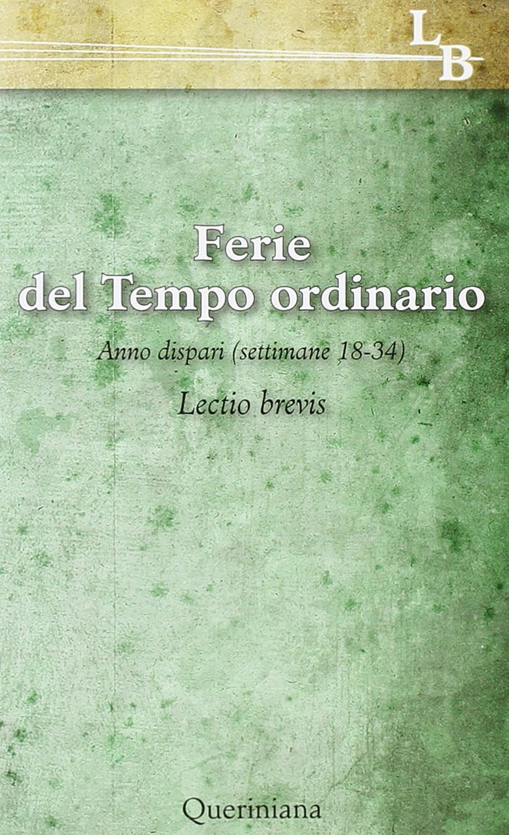 Lectio divina per ogni giorno dell'anno. Vol. 18: Ferie del tempo ordinario. Settimane 218-34, anno dispari