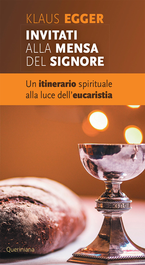 Invitati alla mensa del Signore. Un itinerario spirituale alla luce dell’eucaristia
