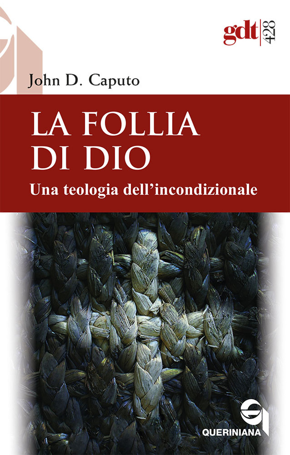 La follia di Dio. Una teologia dell’incondizionale