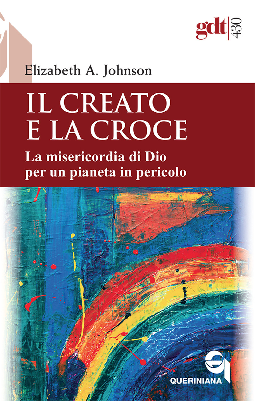 Il creato e la croce. La misericordia di Dio per un pianeta in pericolo-Creation and the cross. The mercy of God for a planet in peril