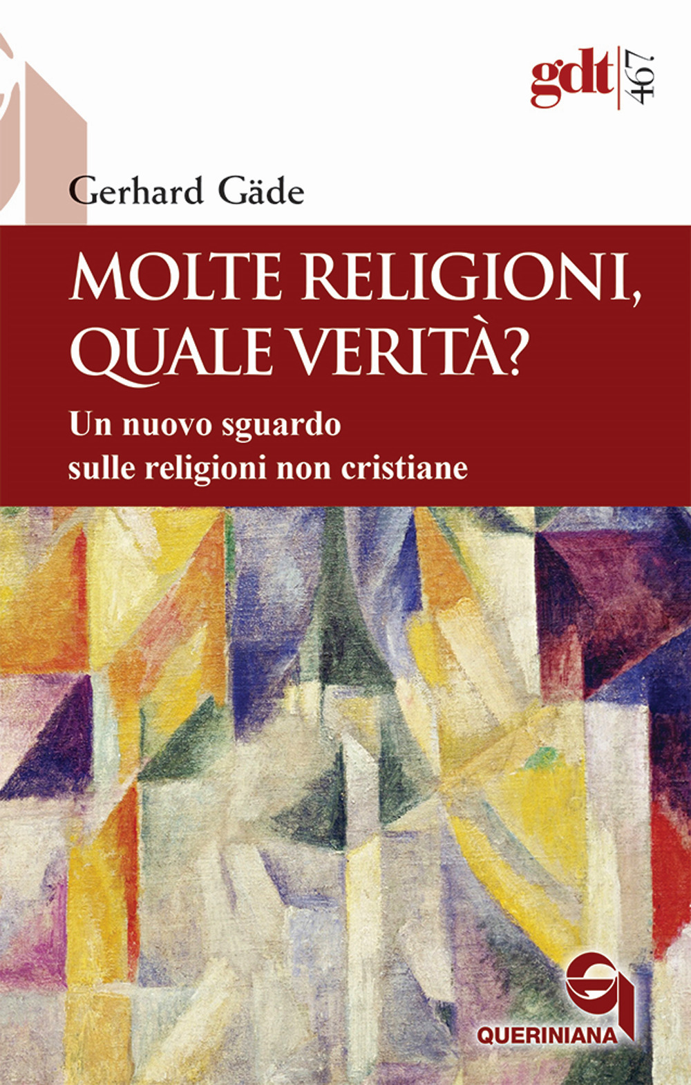 Molte religioni, quale verità? Un nuovo sguardo sulle religioni non cristiane