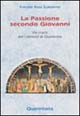 La passione secondo Giovanni. Via crucis per i venerdì di Quaresima