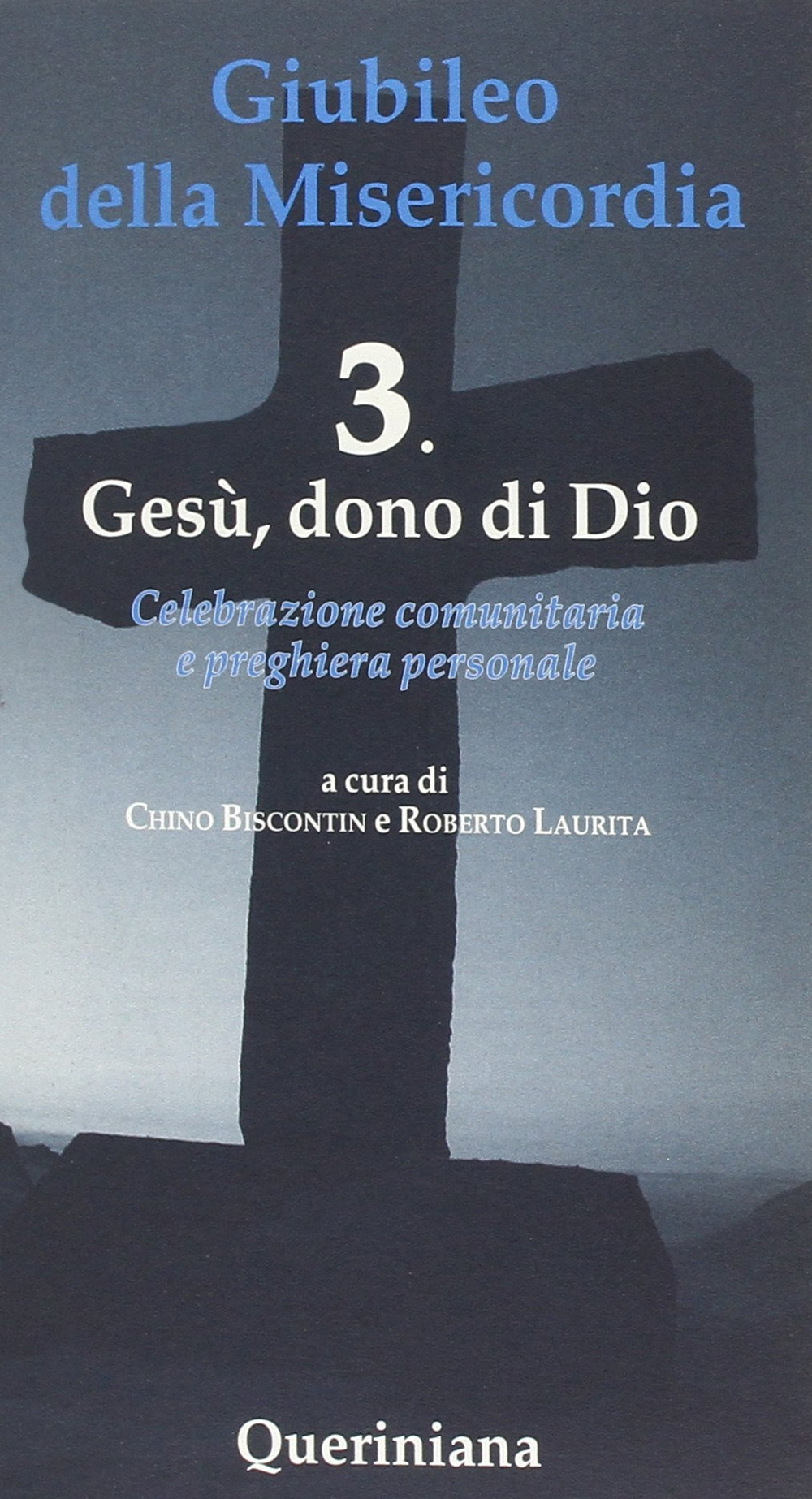 Giubileo della Misericordia. Vol. 3: Gesù dono di Dio