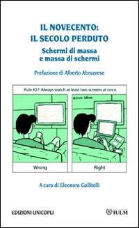 Il Novecento: il secolo perduto. Schermi di massa, massa di schermi