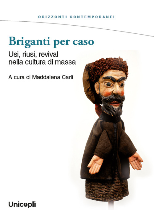 Briganti per caso. Usi, riusi, revival nella cultura di massa
