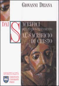 Dai sacrifici dell'Antico Testamento al sacrificio di Cristo