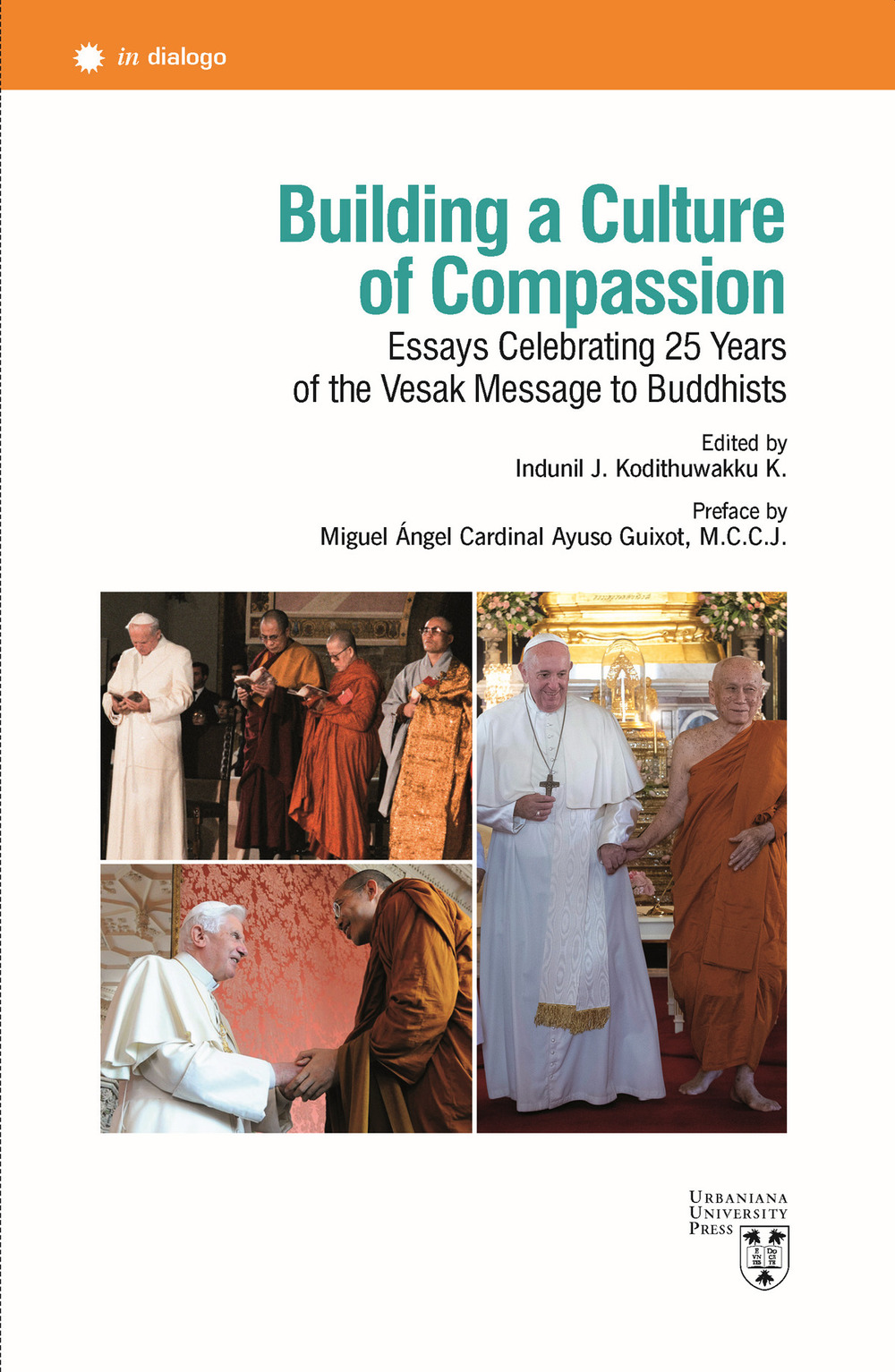 Building a culture of compassion. Essays celebrating 25 years of the vesak message to buddhists