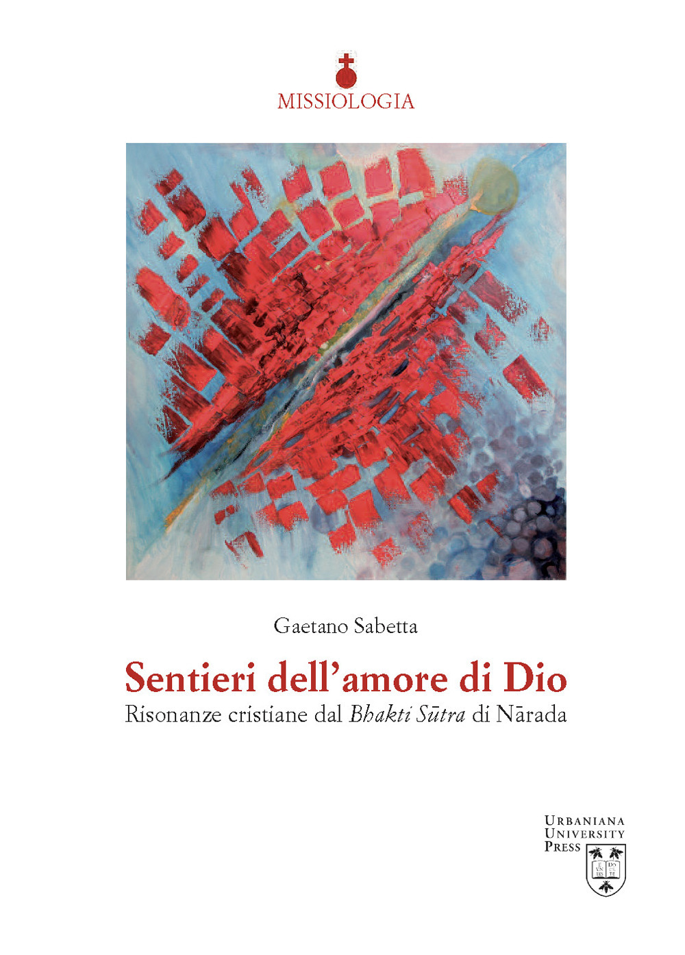 Sentieri dell'amore di Dio. Risonanze cristiane dal Bhakti Sūtra di Nārada