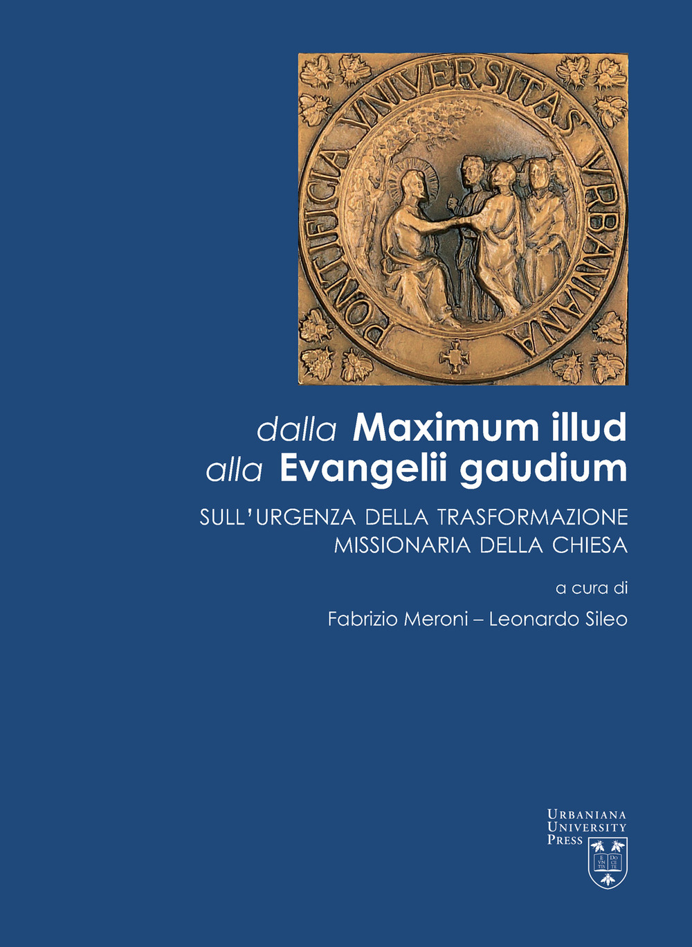 Dalla Maximum Illud alla Evangelii Gaudium. Sull’urgenza della trasformazione missionaria della Chiesa