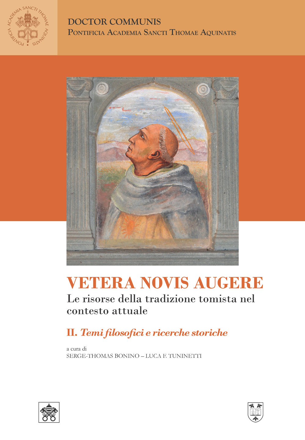Vetera novis augere. Le risorse della tradizione tomista nel contesto attuale. Vol. 2: Temi filosofici e ricerche storiche