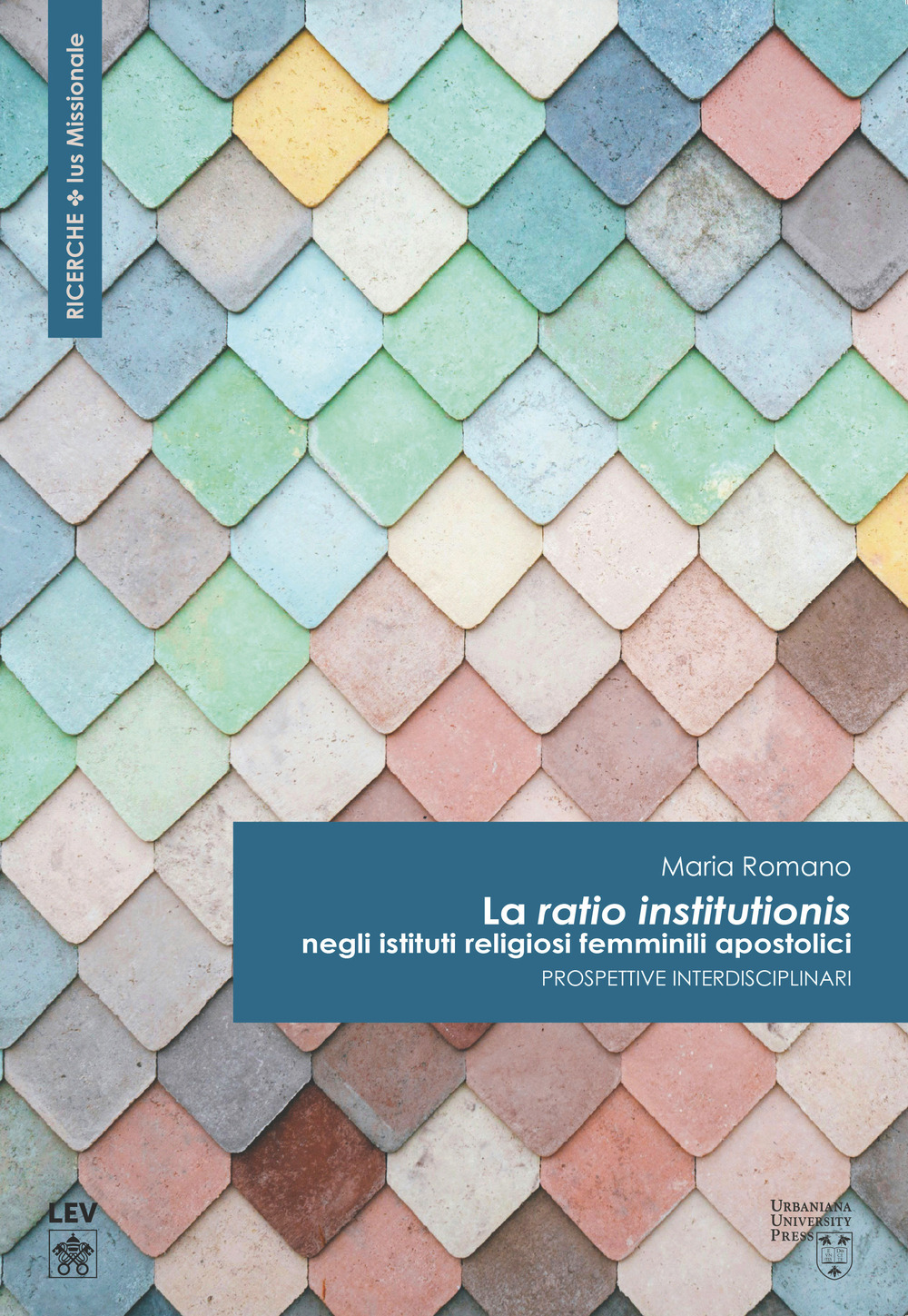 La «ratio institutionis» negli istituti religiosi femminili apostolici. Prospettive interdisciplinari