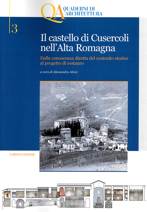 Il castello di Cusercoli nell’Alta Romagna. Dalla conoscenza diretta del costruito storico al progetto di restauro