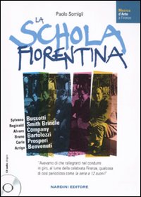 La schola fiorentina. Sylvano Bussotti, Reginald Smith Brindle, Alvaro Company, Bruno Bartolozzi, Carlo Prosperi, Arrigo Benvenuti