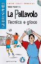 La pallavolo. Tecnica e gioco