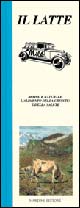 Il latte. Buono e naturale, l'alimento della crescita e della salute